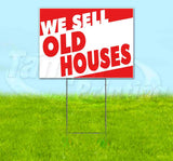 We Sell Old Houses v2 Yard Sign