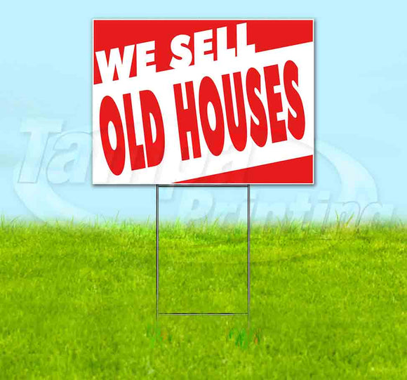 We Sell Old Houses Yard Sign