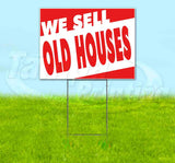 We Sell Old Houses Yard Sign