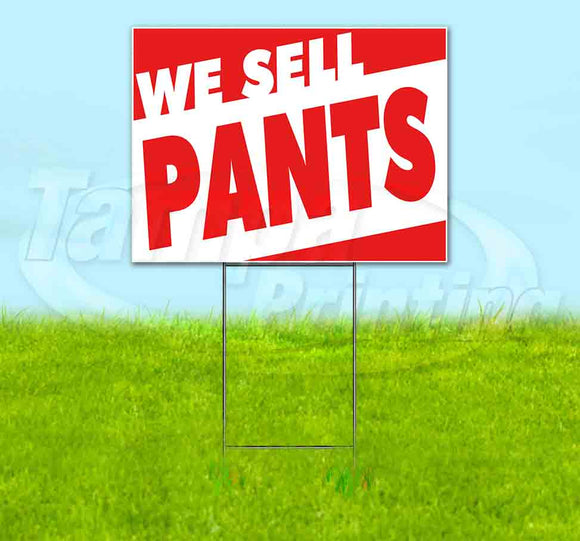 We Sell Pants Yard Sign