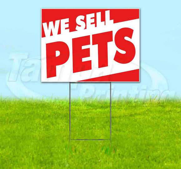 We Sell Pets Yard Sign