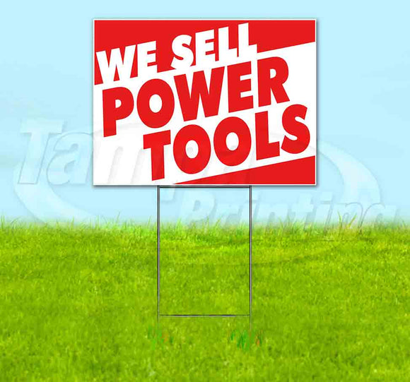 We Sell Power Tools Yard Sign