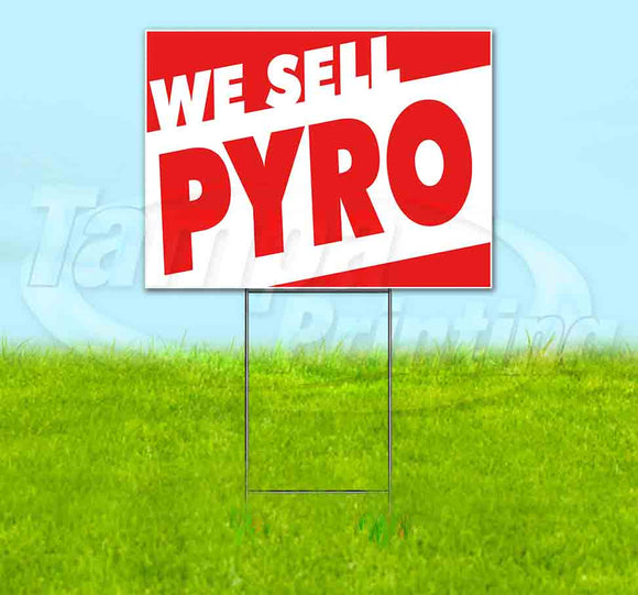We Sell Pyro Yard Sign