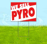 We Sell Pyro Yard Sign