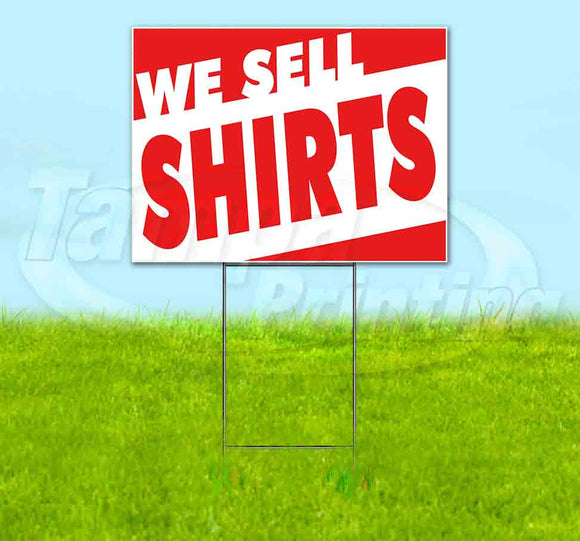 We Sell Shirts Yard Sign