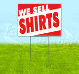 We Sell Shirts Yard Sign