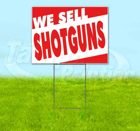 We Sell Shotguns Yard Sign