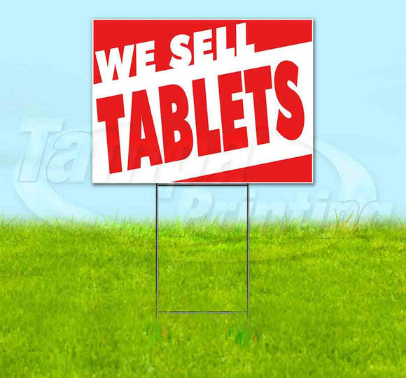 We Sell Tablets Yard Sign
