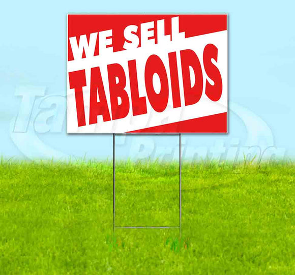 We Sell Tabloids Yard Sign