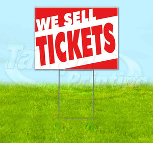 We Sell Tickets Yard Sign