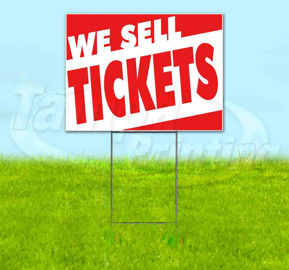 We Sell Tickets Yard Sign