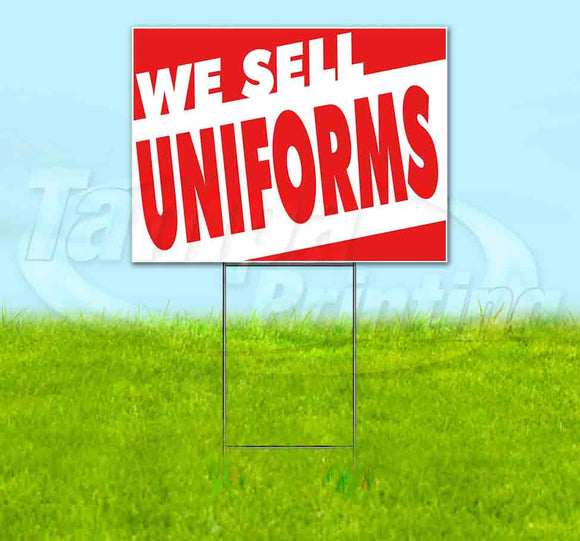 We Sell Uniforms Yard Sign