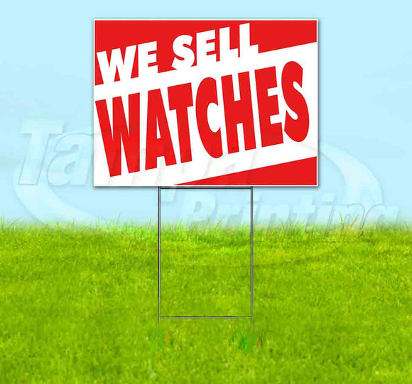 We Sell Watches Yard Sign
