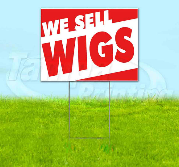 We Sell Wigs Yard Sign