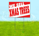 We Sell Xmas Trees Yard Sign