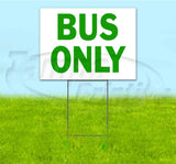 Bus Only Yard Sign