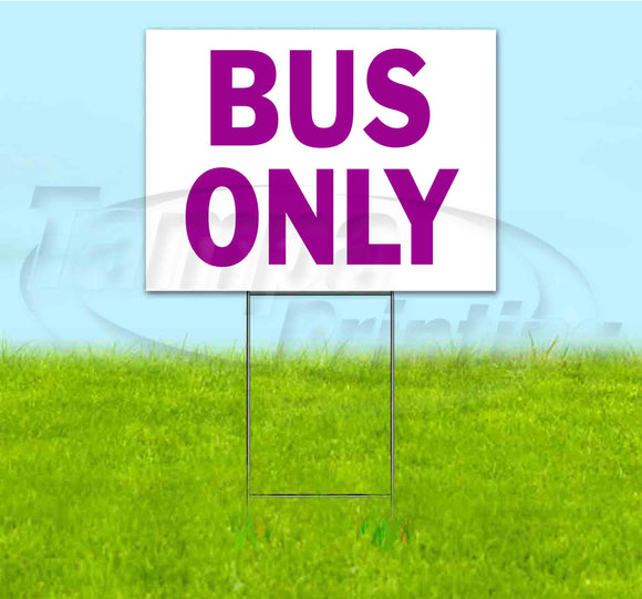 Bus Only Yard Sign
