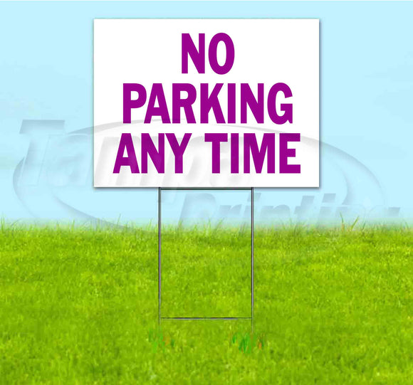 No Parking Any Time Yard Sign