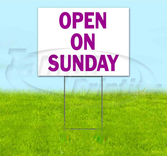 Open On Sunday Yard Sign