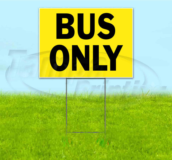 Bus Only Yard Sign