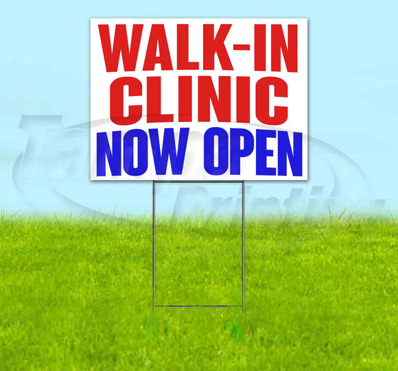 Walk-In Clinic Now Open Yard Sign