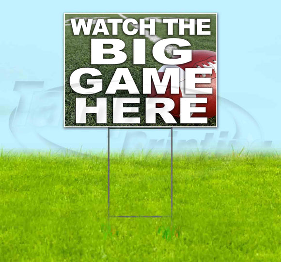 Watch The Big Game Here Yard Sign