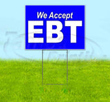 We Accept EBT Yard Sign