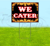 We Cater Yard Sign