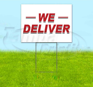 We Deliver RedWht Yard Sign