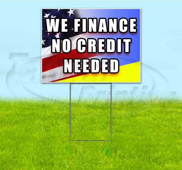 We Finance No Credit Needed Yard Sign