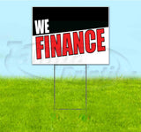 We Finance Yard Sign