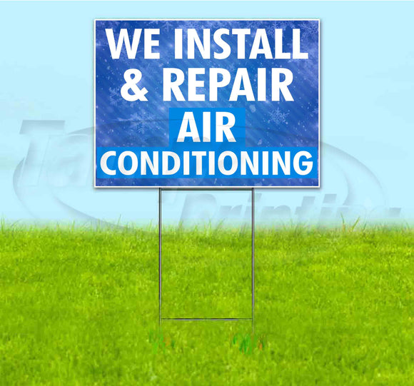 We Install And Repair Air Conditioning Yard Sign