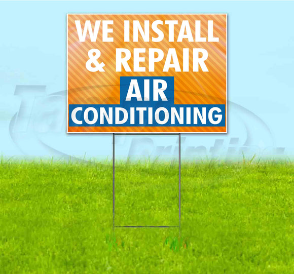 We Install And Repair Air Conditioning Yard Sign