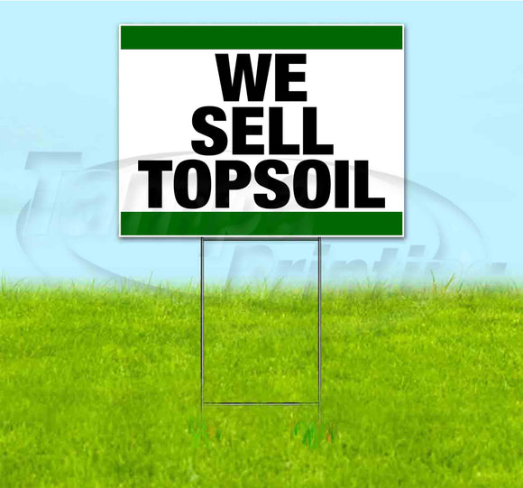 We Sell Topsoil Yard Sign