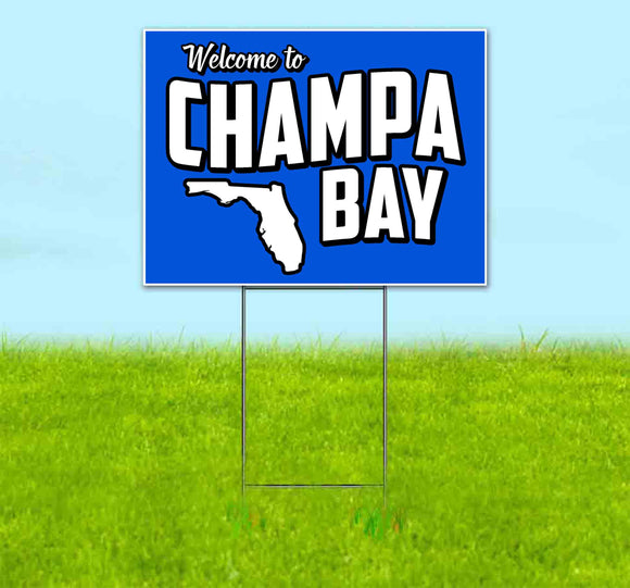 Welcome to Champa Bay Yard Sign
