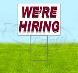 Were Hiring Maroon Yard Sign
