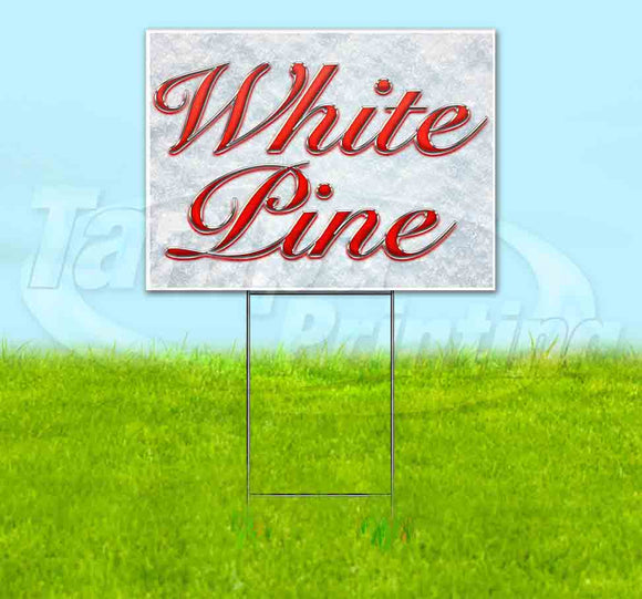 White Pine Red & Chrome Yard Sign