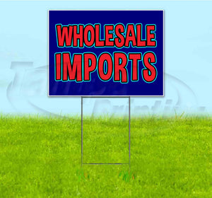 Wholesale Imports Yard Sign