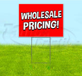 Wholesale Pricing Yard Sign