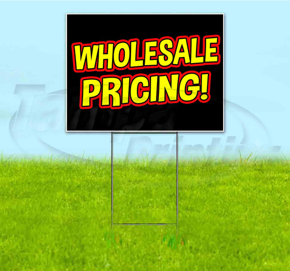 Wholesale Pricing Yard Sign