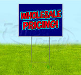 Wholesale Pricing Yard Sign