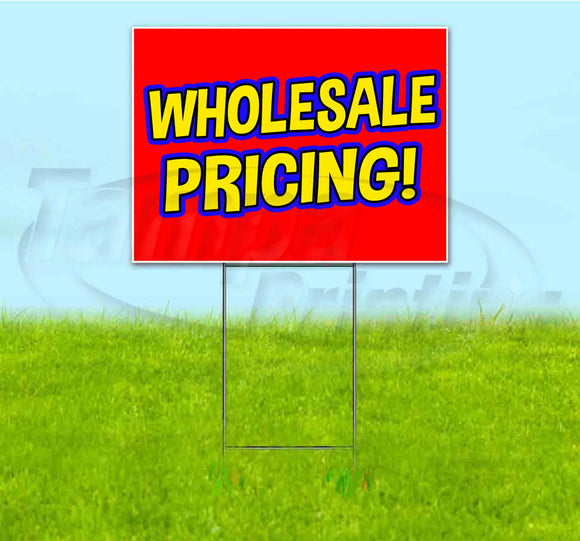 Wholesale Pricing Yard Sign