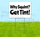 Why Squint Get Tint Yard Sign