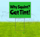 Why Squint Get Tint Yard Sign