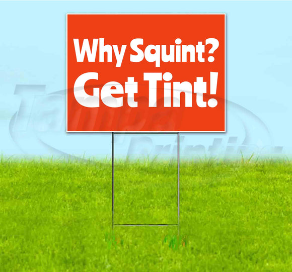 Why Squint Get Tint Yard Sign