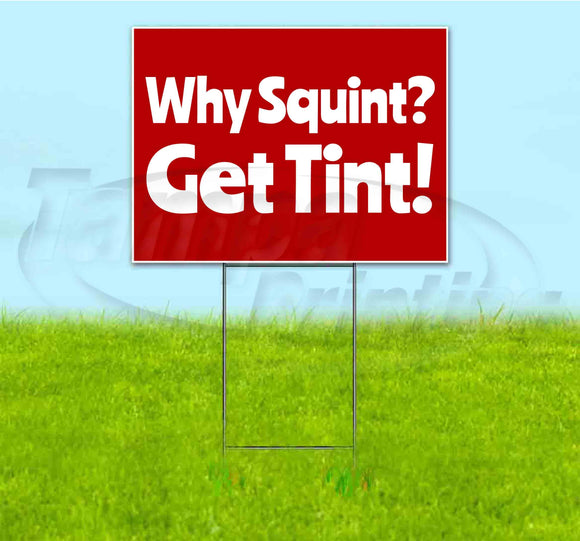 Why Squint Get Tint Yard Sign