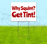 Why Squint Get Tint Yard Sign
