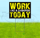 Work Like A Champion Today Yard Sign