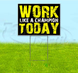 Work Like A Champion Today Yard Sign