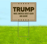 Trump Make America Great Again And Again Yard Sign